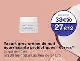 Yaourt grec crème de nuit nourrissante probiotiques - KORRES en promo chez Monoprix Rue du Bac Yaourt grec crème de nuit nourrissante probiotiques - KORRES dans le catalogue Monoprix Rue du Bac