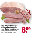 Schweineschnitzel, Schweinegulasch oder Schweinebraten Angebote bei E center Baden-Baden für 8,99 €