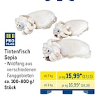 Tintenfisch Sepia im METRO Prospekt Tintenfisch Sepia von Pro Trace im aktuellen METRO Prospekt für 17,11 €