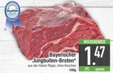 Bayerischer Jungbullen-Braten im EDEKA Prospekt Bayerischer Jungbullen-Braten im aktuellen EDEKA Prospekt für 1,47 €