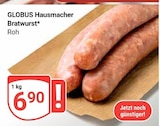 Aktuelles Hausmacher Bratwurst Angebot bei GLOBUS in Braunschweig ab 6,90 €