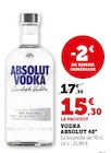 Vodka 40° - Absolut en promo chez U Express Villepinte à 15,30 €