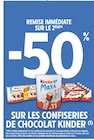 Intermarché Contact Châtillon-sur-Marne - Promo -50 % remise immédiate sur le 2ème sur les confiseries de chocolat KINDER Promo -50 % remise immédiate sur le 2ème sur les confiseries de chocolat KINDER à dans le catalogue Intermarché Contact à Châtillon-sur-Marne