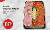 Frische Schweine-Kotelett bei V-Markt im Füssen Prospekt für 0,79 €