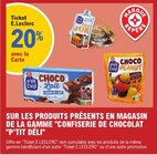 E.Leclerc Fondettes - Promo 20% avec la Carte Ticket E.Leclerc Sur les produits présents en magasin de la gamme 'Confiserie de chocolat P'TIT DÉLI Promo 20% avec la Carte Ticket E.Leclerc Sur les produits présents en magasin de la gamme 'Confiserie de chocolat P'TIT DÉLI à dans le catalogue E.Leclerc à Fondettes