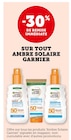 -30% de remise immédiate sur tout Ambre Solaire GARNIER à Super U dans Gougenheim -30% de remise immédiate sur tout Ambre Solaire GARNIER à Super U dans Gougenheim