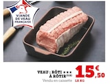 Veau : Rôti à Rôtir en promo chez U Express Bastia à 15,50 €