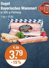 Bayerisches Wammerl im Angebot bei V-Markt in Augsburg Bayerisches Wammerl Angebote von Gugel bei V-Markt Augsburg für 3,79 €