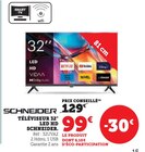 Téléviseur 32" LED HD - Schneider en promo chez Super U Calais à 99,00 €