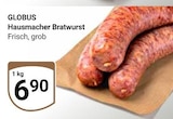 Hausmacher Bratwurst Angebote von Globus bei GLOBUS Frechen für 6,90 €