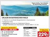 Urlaub im Bayerischen Wald Angebote bei Netto Marken-Discount Paderborn für 229,00 €