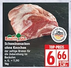 Schweinenacken ohne Knochen von Bauern Gut im aktuellen EDEKA Prospekt