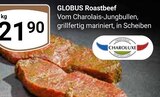 Globus Roastbeef von Charoluxe für 21,90 € bei GLOBUS im Angebot Globus Roastbeef von Charoluxe im aktuellen GLOBUS Prospekt