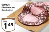 Filetblutwurst im Angebot bei GLOBUS in Erfurt Filetblutwurst Angebote von GLOBUS bei GLOBUS Erfurt für 1,49 €