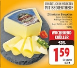 Zillertaler Bergkäse für 1,59 € bei E center im Angebot Zillertaler Bergkäse im aktuellen E center Prospekt