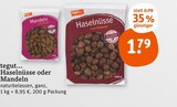 Aktuelles Haselnüsse oder Mandeln Angebot bei tegut in München ab 1,79 €