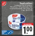 Aktuelles Thunfischfilets Angebot bei E center in Koblenz ab 1,00 €