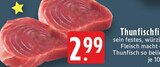 Aktuelles Thunfischfilet Angebot bei E center in Duisburg ab 2,99 €