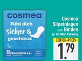 Slipeinlagen im EDEKA Prospekt Slipeinlagen von Cosmea im aktuellen EDEKA Prospekt für 1,79 €