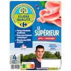 Jambon "Le Supérieur" - FILIÈRE QUALITÉ CARREFOUR en promo chez Carrefour Market Jambon "Le Supérieur" - FILIÈRE QUALITÉ CARREFOUR dans le catalogue Carrefour Market