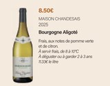Bourgogne Aligoté 2025 - Maison Chandesais en promo chez Monoprix Brunoy Crosne à 8,50 €