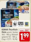 Aktuelles Thunfischfilets Angebot bei EDEKA in Stuttgart ab 1,99 €