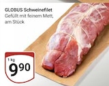 Aktuelle Schweinefleisch Angebote bei GLOBUS in Erfurt Aktuelles Schweinefilet Angebot bei GLOBUS in Erfurt ab 9,90 €