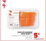 Pavé de Saumon Prix Mini en promo chez U Express Nîmes à 5,00 €