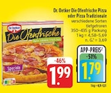 Die Ofenfrische Pizza im Angebot bei EDEKA in Würzburg Die Ofenfrische Pizza Angebote von Dr. Oetker bei EDEKA Würzburg für 1,79 €
