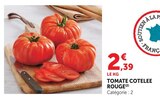 Tomate Cotelee Rouge - U Express à Le Havre Tomate Cotelee Rouge en promo chez U Express Le Havre à 2,39 €
