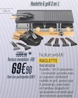Raclette - NATURAMIX en promo chez Proxi Confort Talence à 69,90 €