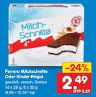 Milchschnitte im Angebot bei Netto Marken-Discount in Dresden Milchschnitte Angebote von Ferrero bei Netto Marken-Discount Dresden für 2,49 €