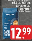 Caffè Crema im Angebot bei E center in Mülheim Caffè Crema Angebote von Eduscho bei E center Mülheim für 12,99 €