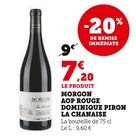 Morgon AOP rouge la chanaise - DOMINIQUE PIRON LA CHANAISE en promo chez Hyper U Fontenay-le-Comté à 7,20 €