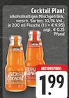 Sex on the Beach im Angebot bei EDEKA in Kamen Sex on the Beach Angebote von Cocktail Plant bei EDEKA Kamen für 1,99 €