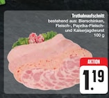 Truthahnaufschnitt im Angebot bei E center in Weiden Truthahnaufschnitt Angebote bei E center Weiden für 1,19 €