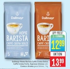 Home Barista Caffè Crema Dolce bei Marktkauf im Reutlingen Prospekt für 12,99 €
