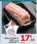 Promo Veau rôti à rôtir à 17,50 € dans le catalogue U Express à Pont-Saint-Esprit