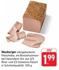 ofengebackener Fleischkäse im Angebot bei EDEKA in Saarbrücken ofengebackener Fleischkäse Angebote von Neuburger bei EDEKA Saarbrücken für 1,99 €