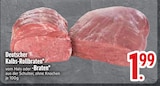Deutscher Kalbs-Rollbraten vom Hals Angebote bei EDEKA Landshut für 1,99 €