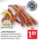 Chili-Peitschen im Angebot bei E center in Bruchsal Chili-Peitschen Angebote von Pfälzer Spezialitäten bei E center Bruchsal für 1,49 €