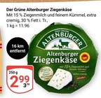Ziegenkäse im Angebot bei GLOBUS in Gera Ziegenkäse Angebote von Der Grüne Altenburger bei GLOBUS Gera für 2,99 €
