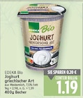 Joghurt griechischer Art im E center Prospekt Joghurt griechischer Art von EDEKA Bio im aktuellen E center Prospekt für 1,19 €