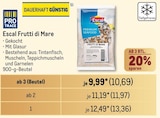 Frutti di Mare Angebote von Escal bei Metro Pirna für 13,36 €