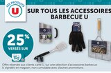 25% versés sur ma carte U sur tous les accessoires barbecue U - U - Super U à Vaires-sur-Marne 25% versés sur ma carte U sur tous les accessoires barbecue U - U en promo chez Super U Vaires-sur-Marne