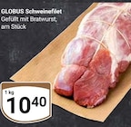 Schweinefilet Gefüllt mit Bratwurst, am Stück von GLOBUS im aktuellen GLOBUS Prospekt