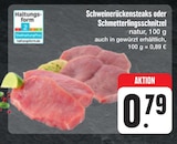 Aktuelles Schweinerückensteaks oder Schmetterlingsschnitzel Angebot bei E center in Nürnberg ab 0,79 €