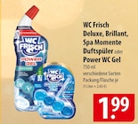 WC Frisch Deluxe, Brillant, Spa Momente Duftspüler oder Power WC Gel Angebote bei famila Nordost Neustadt für 1,99 €