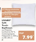 Aktuelles Soft-Touch-Kopfkissen Angebot bei Kaufland in Cottbus ab 7,99 €