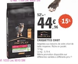 Croquettes Chiot - PURINA PRO PLAN à 44,96 € dans le catalogue E.Leclerc